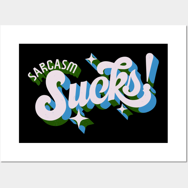 sarcasm sucks Wall Art by mathiole